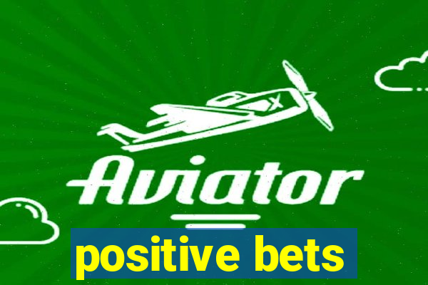 positive bets