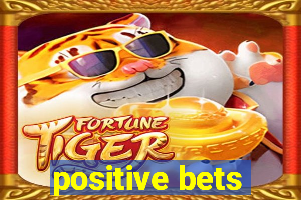 positive bets