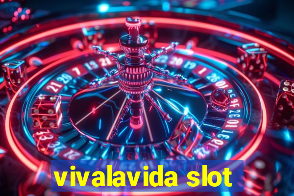 vivalavida slot