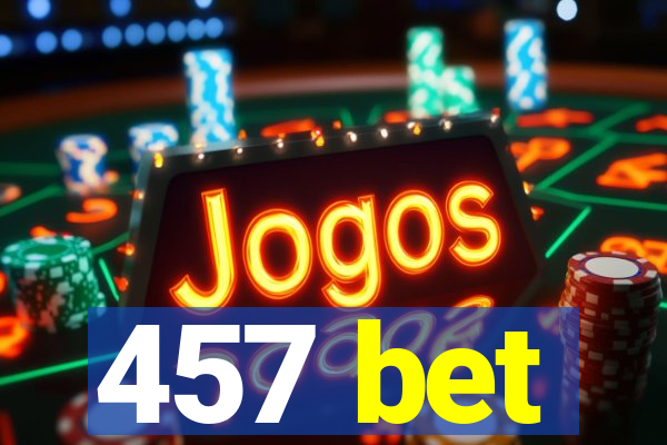 457 bet