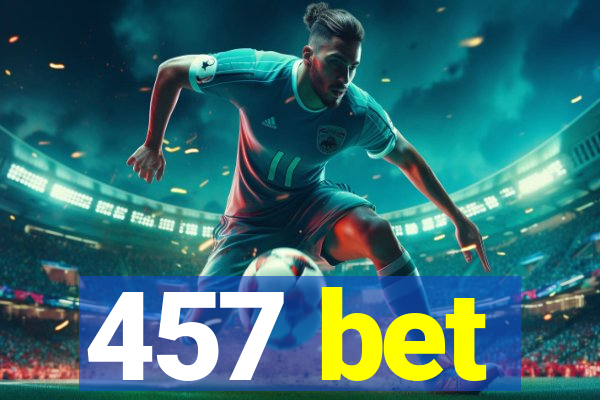 457 bet