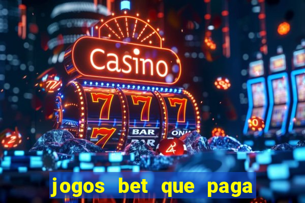 jogos bet que paga no cadastro