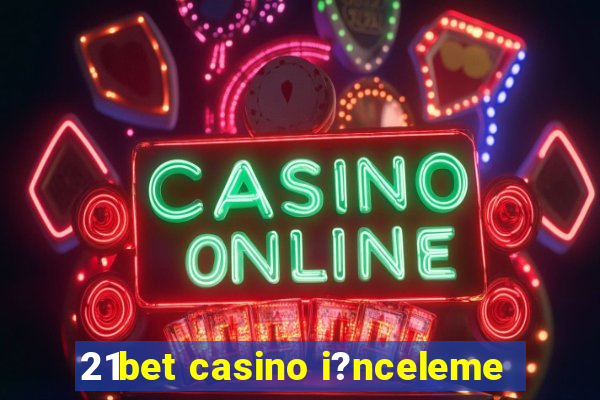 21bet casino i?nceleme