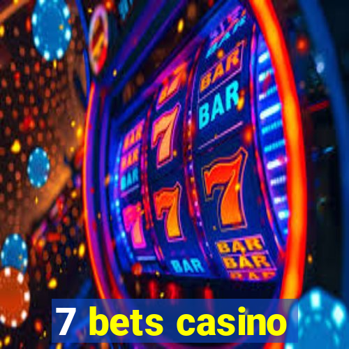 7 bets casino