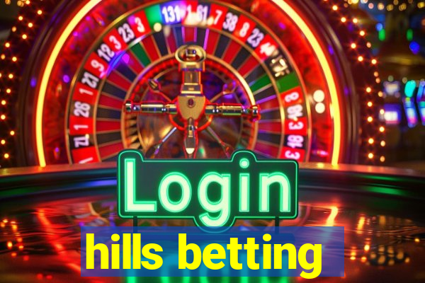 hills betting