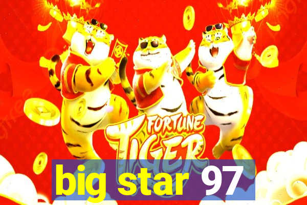 big star 97