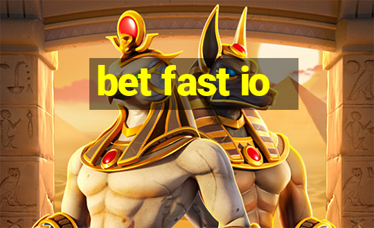 bet fast io