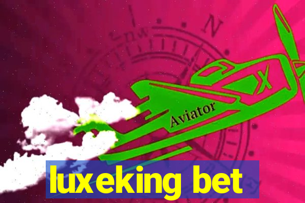 luxeking bet