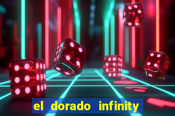 el dorado infinity reels slot