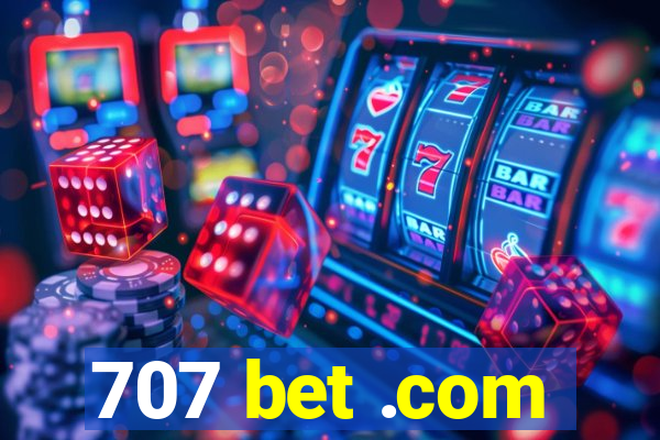 707 bet .com