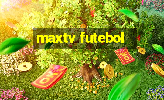 maxtv futebol