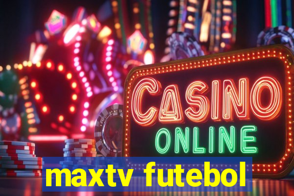 maxtv futebol