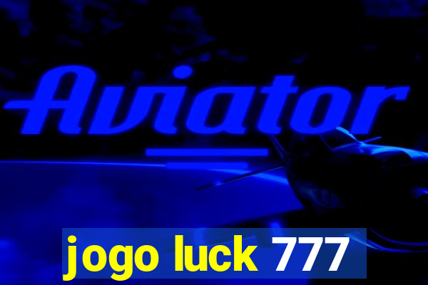 jogo luck 777