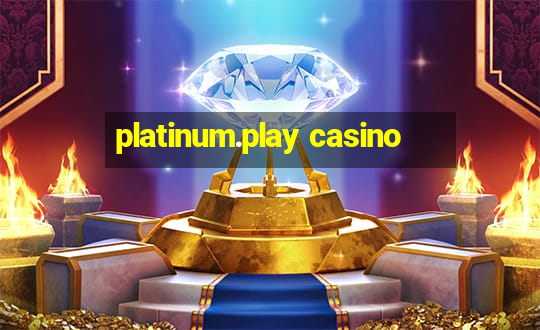 platinum.play casino