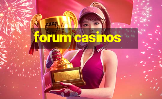 forum casinos