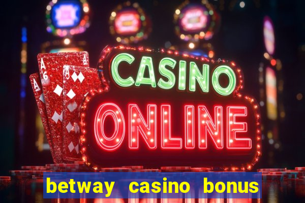 betway casino bonus terms and conditions