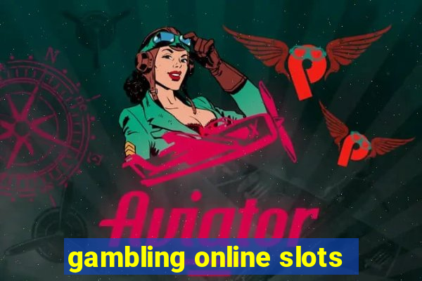 gambling online slots