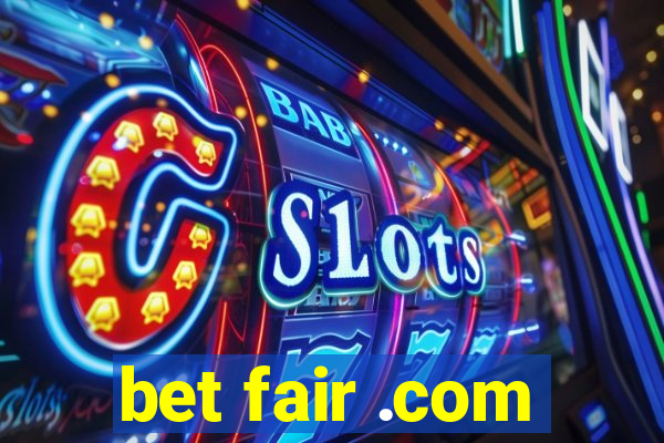 bet fair .com