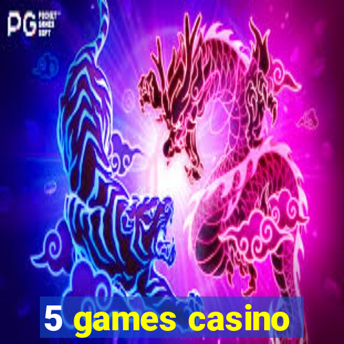 5 games casino