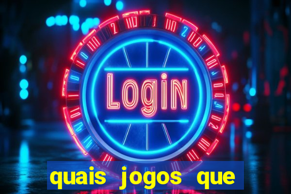 quais jogos que dá dinheiro de verdade