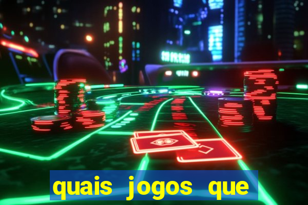 quais jogos que dá dinheiro de verdade