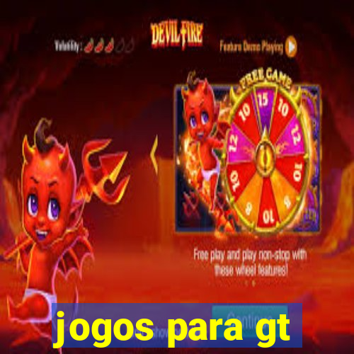 jogos para gt