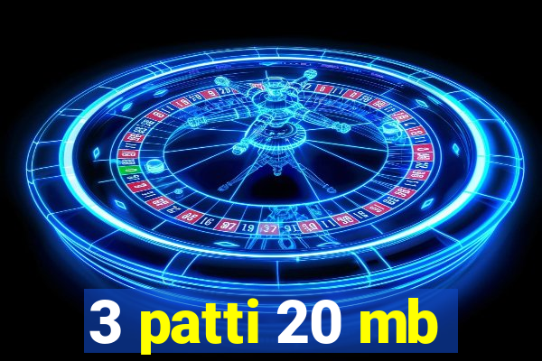 3 patti 20 mb