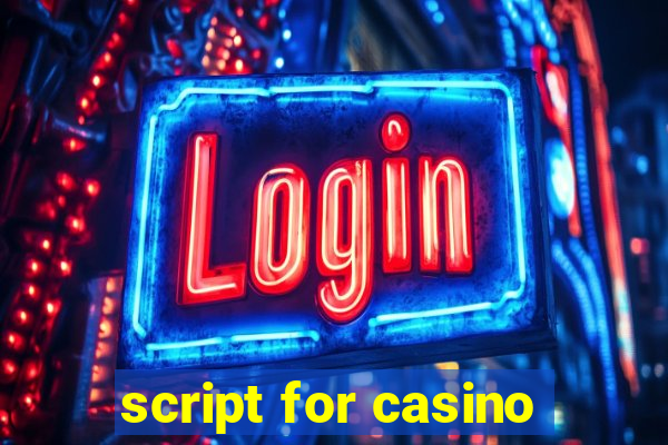 script for casino