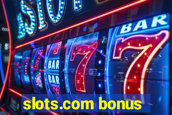 slots.com bonus