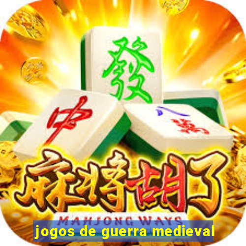 jogos de guerra medieval