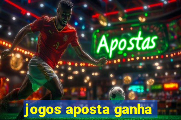 jogos aposta ganha