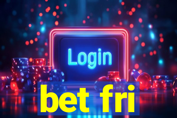 bet fri