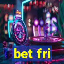 bet fri