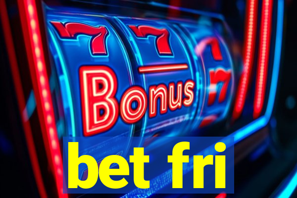 bet fri