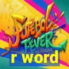 r word