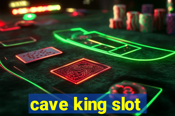 cave king slot