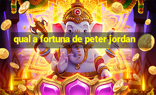 qual a fortuna de peter jordan