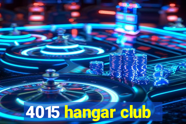 4015 hangar club