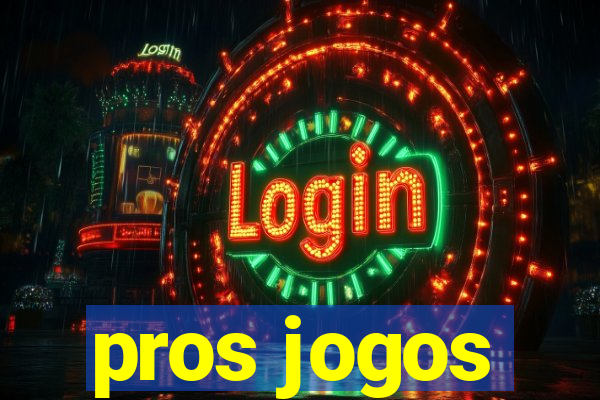 pros jogos