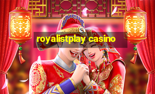 royalistplay casino