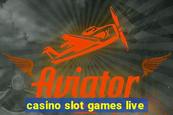 casino slot games live