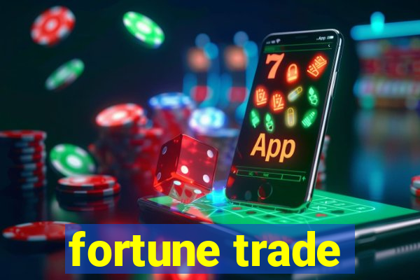 fortune trade