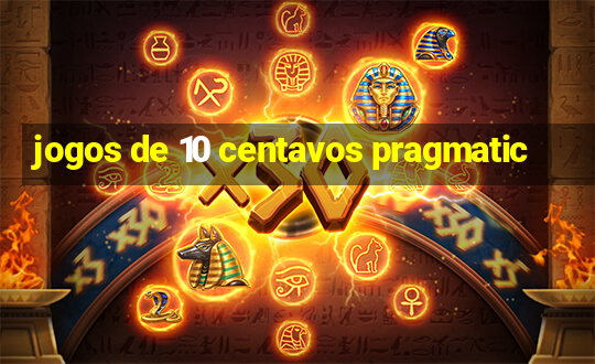 jogos de 10 centavos pragmatic