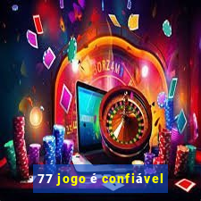 77 jogo é confiável