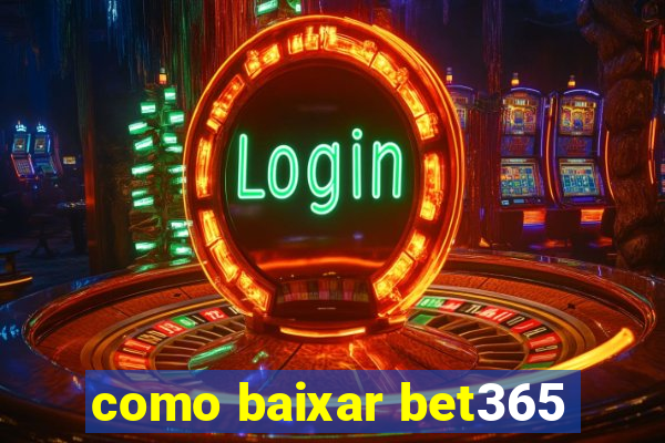 como baixar bet365