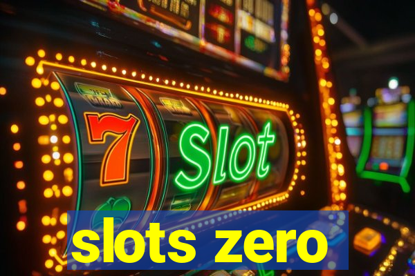 slots zero