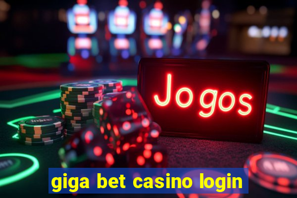 giga bet casino login