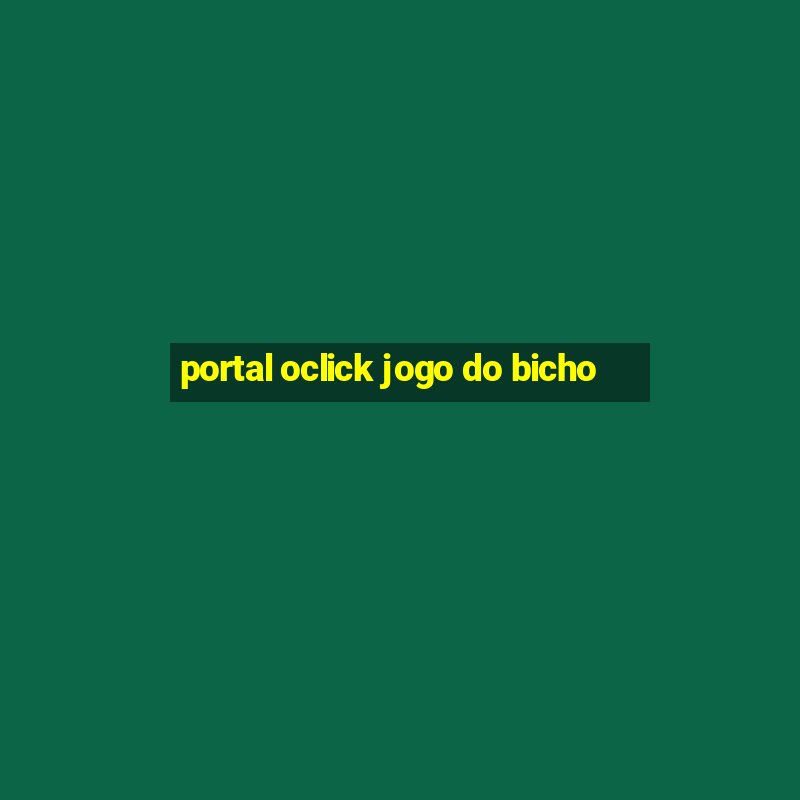 portal oclick jogo do bicho