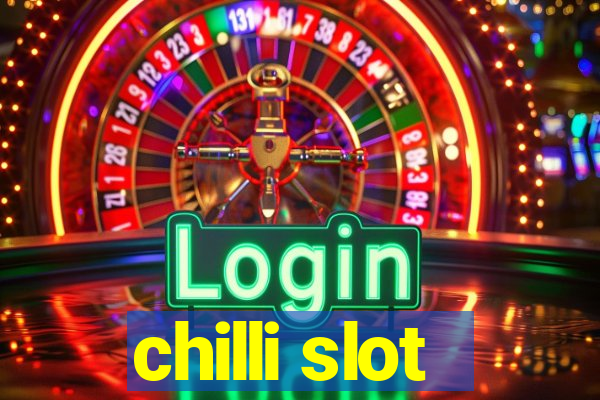 chilli slot