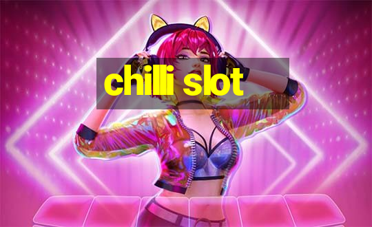 chilli slot